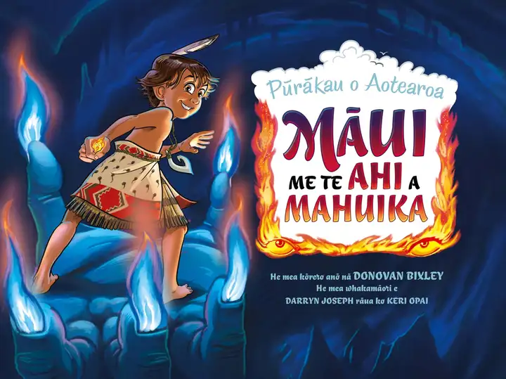 Book cover of Maui Te Ahi a Mahuika from the Pūrākau o Aotearoa collaborations with Donovan Bixley