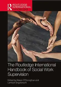 Routledge International Handbook of Social Work Supervision